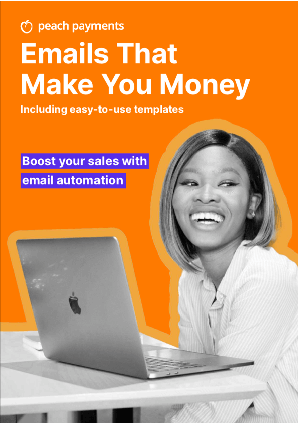 Emails_That_Make_You_Money_by_Peach_Payments Emails_That_Make_You_Money_by_Peach_Payments